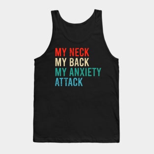 My Neck My Back My Anxiety Attack Tank Top